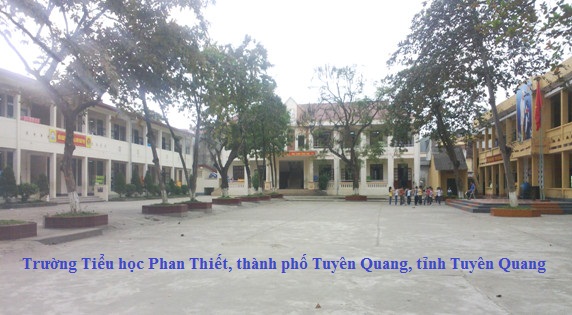 Trường Tiểu học Phan Thiết, TP. Tuyên Quang, tỉnh Tuyên Quang: Làm tốt công tác xã hội hóa, nâng cao chất lượng giáo dục toàn diện