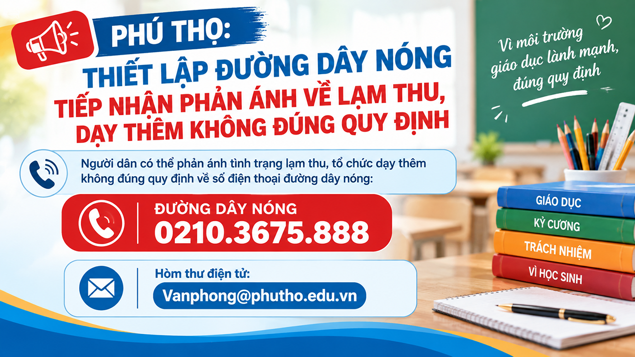 Phú Thọ: Thiết lập đường dây nóng tiếp nhận phản ánh về lạm thu, dạy thêm không đúng quy định