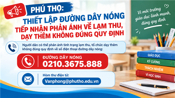 Phú Thọ: Thiết lập đường dây nóng tiếp nhận phản ánh về lạm thu, dạy thêm không đúng quy định